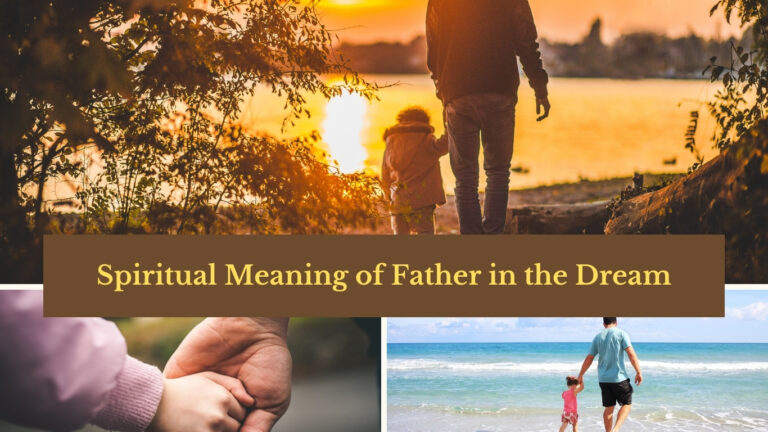 Spiritual Meaning of Father in the Dream: Discover the Hidden Messages