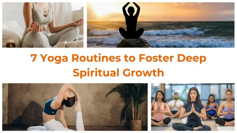 7 Yoga Routines to Foster Deep Spiritual Growth