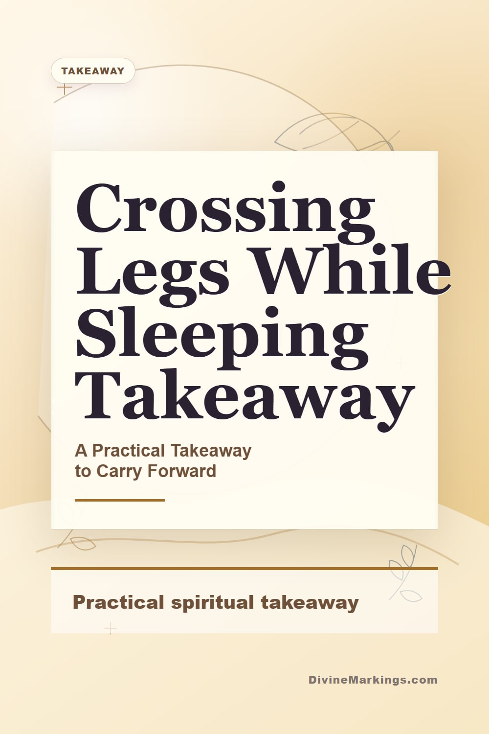 Crossing Legs While Sleeping Takeaway practical takeaway Pinterest image for Spiritual Meaning of Crossing Legs While Sleeping